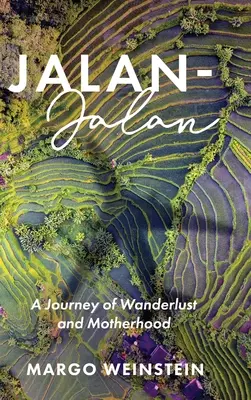 Jalan-Jalan: Jalanal - Cesta putovania a materstva - Jalan-Jalan: A Journey of Wanderlust and Motherhood