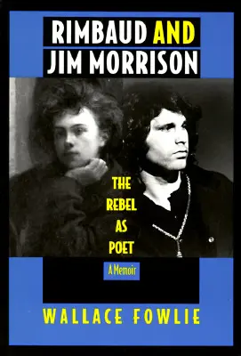 Rimbaud a Jim Morrison: Rebel ako básnik - Rimbaud and Jim Morrison: The Rebel as Poet