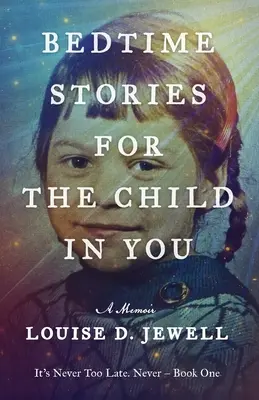 Príbehy na dobrú noc pre dieťa v tebe: Spomienky - Bedtime Stories for the Child in You: A Memoir