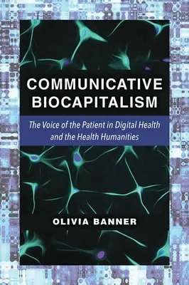 Komunikačný biokapitalizmus: Hlas pacienta v digitálnom zdravotníctve a zdravotníckych humanitných vedách - Communicative Biocapitalism: The Voice of the Patient in Digital Health and the Health Humanities