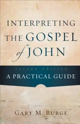 Výklad Jánovho evanjelia: Praktická príručka - Interpreting the Gospel of John: A Practical Guide