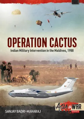 Operácia Cactus: Indická vojenská intervencia na Maledivách v roku 1988 - Operation Cactus: Indian Military Intervention in the Maldives, 1988