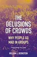 Ilúzie davov - Prečo ľudia v skupinách šialia - Delusions of Crowds - Why People Go Mad in Groups