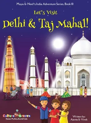 Navštívme Dillí a Tádž Mahal! (Maya & Neel's India Adventure Series, Book 10) - Let's Visit Delhi & Taj Mahal! (Maya & Neel's India Adventure Series, Book 10)
