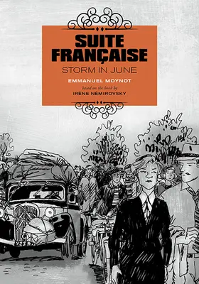 Suite Franaise: Búrka v júni: A Graphic Novel - Suite Franaise: Storm in June: A Graphic Novel