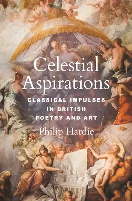 Nebeské túžby: Klasické impulzy v britskej poézii a umení - Celestial Aspirations: Classical Impulses in British Poetry and Art