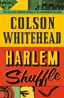 Harlem Shuffle - od autora knihy Podzemná železnica - Harlem Shuffle - from the author of The Underground Railroad