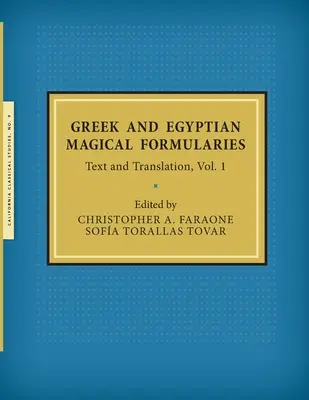 Grécke a egyptské magické formuly: 1. zväzok: Text a preklad - Greek and Egyptian Magical Formularies: Text and Translation, Vol. 1