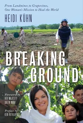 Prelomenie: Od nášľapných mín k viniču, misia jednej ženy za uzdravenie sveta - Breaking Ground: From Landmines to Grapevines, One Woman's Mission to Heal the World