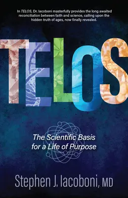 Telos: Vedecký základ pre cieľavedomý život - Telos: The Scientific Basis for a Life of Purpose