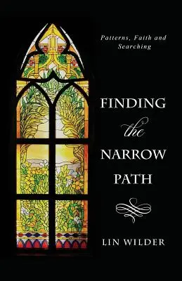 Hľadanie úzkej cesty: Vzory, viera a hľadanie - Finding the Narrow Path: Patterns, Faith and Searching
