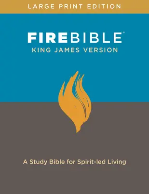 KJV Fire Bible, Large Print Edition (Red Letter, Hardcover): Biblia na štúdium pre život vedený duchom - KJV Fire Bible, Large Print Edition (Red Letter, Hardcover): A Study Bible for Spirit-Led Living