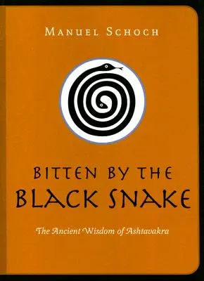 Uštipnutý čiernym hadom: Aštavakra: Starodávna múdrosť Aštavakry - Bitten by the Black Snake: The Ancient Wisdom of Ashtavakra