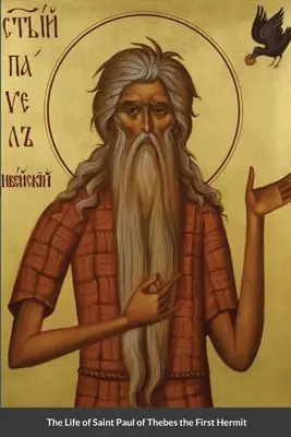 Život prvého pustovníka svätého Pavla z Téb - The Life of Saint Paul of Thebes the First Hermit