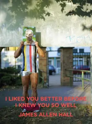 Mal som ťa radšej, kým som ťa tak dobre nepoznal - I Liked You Better Before I Knew You So Well