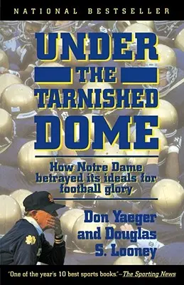 Pod pošramotenou kupolou: Ako Notre Dame zradila ideály pre futbalovú slávu - Under the Tarnished Dome: How Notre Dame Betrayd Ideals for Football Glory
