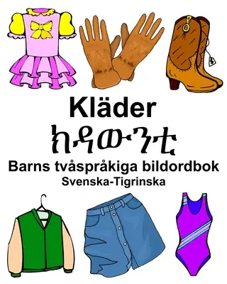 Švédsko-tigrský Klder/ክዳውንቲ Detský dvojjazyčný obrázkový slovník - Svenska-Tigrinska Klder/ክዳውንቲ Barns tvsprkiga bildordbok