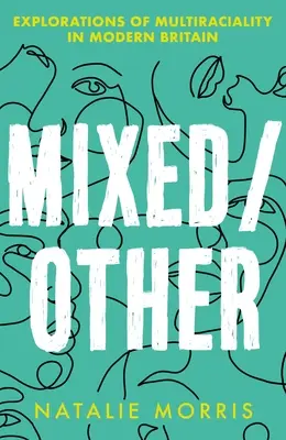 Mixed/Other: Výskum multirasovosti v modernej Británii - Mixed/Other: Explorations of Multiraciality in Modern Britain
