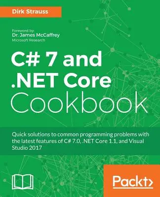 C# 7 a .NET Core Cookbook - druhé vydanie: Programovanie bez servera, mikroslužby a ďalšie - C# 7 and .NET Core Cookbook - Second Edition: Serverless programming, Microservices and more