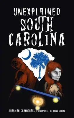 Nevysvetliteľná Južná Karolína - Unexplained South Carolina