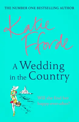 Svadba na vidieku - Od autorky bestselleru č. 1, ktorá píše povznášajúcu feel-good beletriu - Wedding in the Country - From the #1 bestselling author of uplifting feel-good fiction