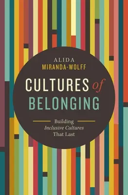 Cultures of Belonging: Budovanie inkluzívnych organizácií, ktoré vydržia - Cultures of Belonging: Building Inclusive Organizations That Last