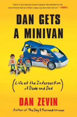 Dan si zaobstará minivan: (Život na križovatke frajera a otca) - Dan Gets a Minivan: (Life at the Intersection of Dude and Dad)