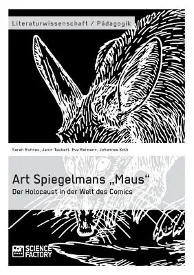 Art Spiegelmans Maus. Der Holocaust in der Welt des Comics“ - Art Spiegelmans Maus. Der Holocaust in der Welt des Comics
