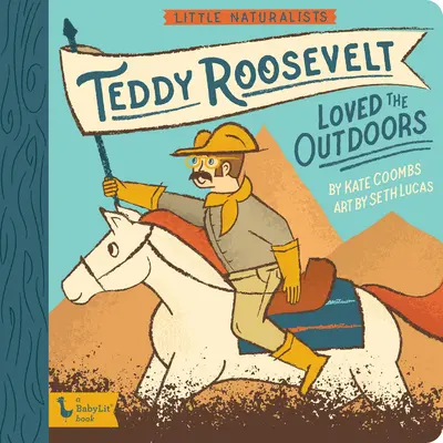 Malí prírodovedci: Teddy Roosevelt miloval prírodu - Little Naturalists: Teddy Roosevelt Loved the Outdoors