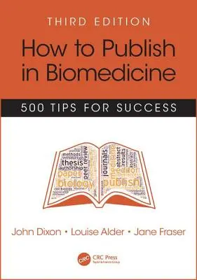 Ako publikovať v biomedicíne: Vydanie: 500 tipov pre úspech, tretie vydanie - How to Publish in Biomedicine: 500 Tips for Success, Third Edition