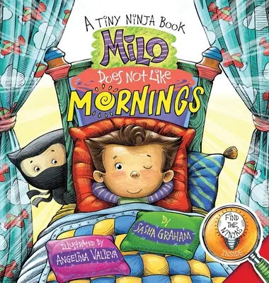 Milo nemá rád rána: Malá kniha o nindžoch - Milo Does Not Like Mornings: A Tiny Ninja Book