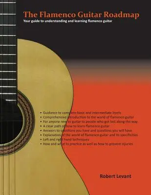 Plán pre flamencovú gitaru: Váš sprievodca pre pochopenie a učenie sa flamencovej gitary - The Flamenco Guitar Roadmap: Your guide to understanding and learning flamenco guitar