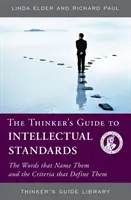 Sprievodca mysliteľa intelektuálnymi normami - slová, ktoré ich pomenúvajú, a kritériá, ktoré ich definujú - Thinker's Guide to Intellectual Standards - The Words that Name Them and the Criteria that Define Them