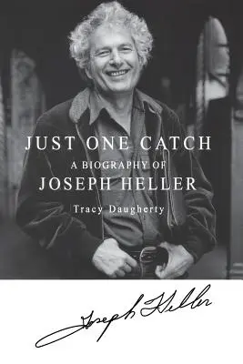 Len jeden úlovok: Životopis Josepha Hellera - Just One Catch: A Biography of Joseph Heller