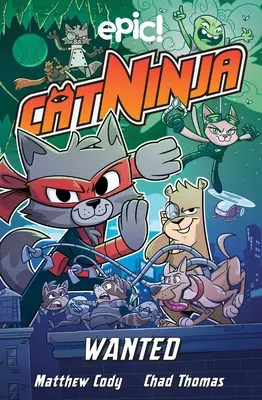 Mačací nindža: Hľadaný: 3. zväzok - Cat Ninja: Wanted: Volume 3