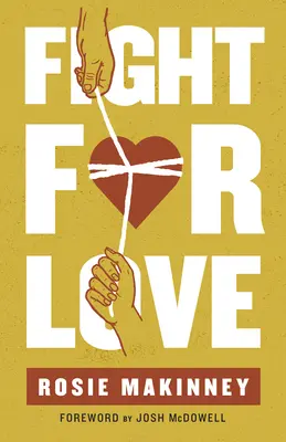 Boj o lásku: Ako si vziať svoje manželstvo späť pred pornografiou - Fight for Love: How to Take Your Marriage Back from Porn