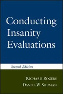 Vedenie hodnotenia nepríčetnosti, druhé vydanie - Conducting Insanity Evaluations, Second Edition