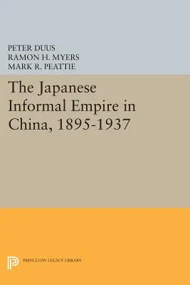 Japonské neformálne impérium v Číne, 1895-1937 - The Japanese Informal Empire in China, 1895-1937
