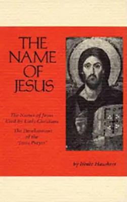 Ježišovo meno, 44: Ježišove mená používané ranými kresťanmi a vývoj Ježišovej modlitby - The Name of Jesus, 44: The Names of Jesus Used by Early Christians and the Development of the Jesus Prayer