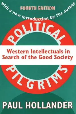 Politickí pútnici: západní intelektuáli v hľadaní dobrej spoločnosti - Political Pilgrims: Western Intellectuals in Search of the Good Society