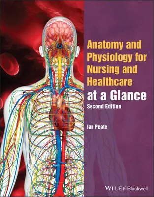 Anatómia a fyziológia pre študentov ošetrovateľstva a zdravotníctva v skratke - Anatomy and Physiology for Nursing and Healthcare Students at a Glance