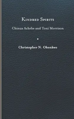 Spriaznené duše: Chinua Achebe a Toni Morrisonová - Kindred Spirits: Chinua Achebe and Toni Morrison
