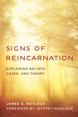 Znaky reinkarnácie: Skúmanie viery, prípadov a teórie - Signs of Reincarnation: Exploring Beliefs, Cases, and Theory