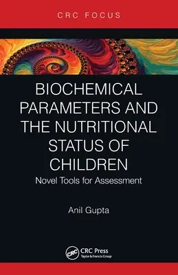 Biochemické parametre a stav výživy detí: Nové nástroje na hodnotenie - Biochemical Parameters and the Nutritional Status of Children: Novel Tools for Assessment