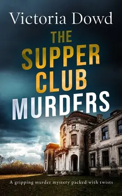 THE SUPPER CLUB MURDERS napínavá záhadná vražda plná zvratov - THE SUPPER CLUB MURDERS a gripping murder mystery packed with twists