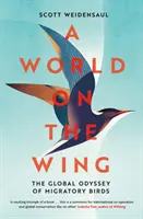 Svet na krídlach - Globálna odysea sťahovavých vtákov - World on the Wing - The Global Odyssey of Migratory Birds