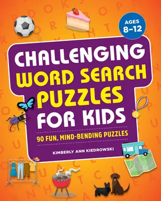 Náročné hádanky na hľadanie slov pre deti: 90 zábavných hádaniek na precvičenie mysle - Challenging Word Search Puzzles for Kids: 90 Fun, Mind-Bending Puzzles