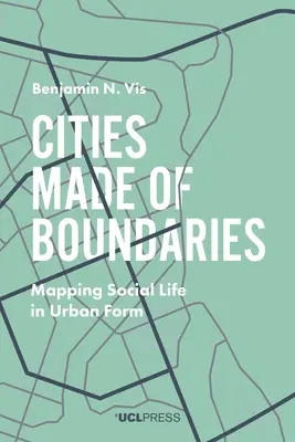 Mestá z hraníc: Vydanie publikácie: Mapovanie spoločenského života v mestskej forme - Cities Made of Boundaries: Mapping Social Life in Urban Form