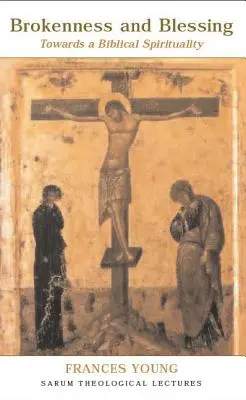 Zlom a požehnanie: K biblickej spiritualite - Brokenness and Blessing: Towards a Biblical Spirituality