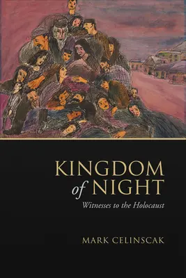 Kráľovstvo noci: Svedkovia holokaustu - Kingdom of Night: Witnesses to the Holocaust